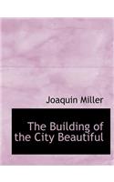 The Building of the City Beautiful