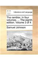 The Rambler. in Four Volumes. ... the Eighth Edition. Volume 3 of 4