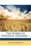 Works of President Edwards ...