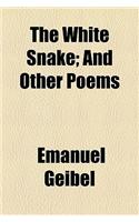 The White Snake; And Other Poems
