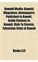 Kuwaiti Media Kuwaiti Media: Kuwaiti Magazines, Newspapers Published in Kuwait, Radio Stakuwaiti Magazines, Newspapers Published in Kuwait, Radio S
