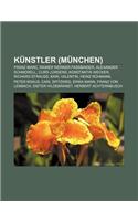 Kunstler (Munchen): Franz Marc, Rainer Werner Fassbinder, Alexander Schmorell, Curd Jurgens, Konstantin Wecker, Richard Strauss, Karl Vale