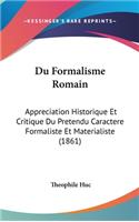 Du Formalisme Romain: Appreciation Historique Et Critique Du Pretendu Caractere Formaliste Et Materialiste (1861)