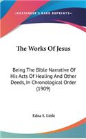 The Works of Jesus