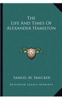 Life and Times of Alexander Hamilton