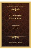 Counterfeit Presentment a Counterfeit Presentment