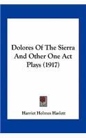 Dolores Of The Sierra And Other One Act Plays (1917)