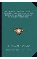 Enlarged Series Of Extracts From The Diary, Meditations And Letters Of Mr. Joseph Williams Of Kidderminster (1826)