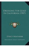 Dredging For Gold In California (1907)