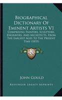 Biographical Dictionary Of Eminent Artists V1: Comprising Painters, Sculptors, Engravers, And Architects, From The Earliest Ages To The Present Time (1835)