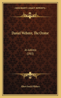 Daniel Webster, The Orator