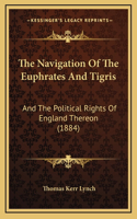 The Navigation Of The Euphrates And Tigris