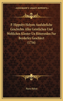 P. Hippolyt Helyots Ausfuhrliche Geschichte Aller Geistlichen Und Weltlichen Kloster-Un Ritterorden Fur Beyderley Geschlect (1754)