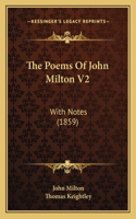 The Poems Of John Milton V2: With Notes (1859)(English)