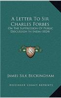 A Letter To Sir Charles Forbes