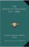 Witch In The Glass, Etc. (1888)