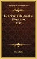 De Leibnitii Philosophia Dissertatio (1833)
