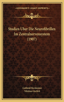 Studien Uber Die Neurofibrillen Im Zentralnervensystem (1907)