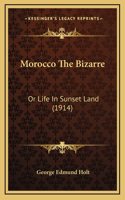 Morocco The Bizarre