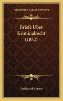 Briefe Uber Kriminalrecht (1852)