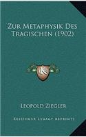 Zur Metaphysik Des Tragischen (1902)