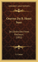 Oeuvres Du B. Henri Suso