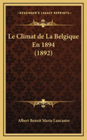 Le Climat de La Belgique En 1894 (1892)