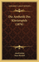 Aesthetik Des Klavierspiels (1876)