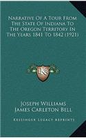 Narrative Of A Tour From The State Of Indiana To The Oregon Territory In The Years 1841 To 1842 (1921)