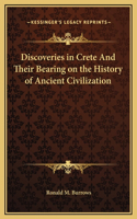 Discoveries in Crete And Their Bearing on the History of Ancient Civilization
