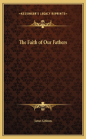 The Faith of Our Fathers