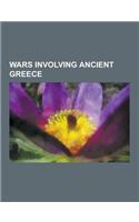 Wars Involving Ancient Greece: Peloponnesian War, Peace of Antalcidas, Ionian Revolt, Rise of Macedon, Greco-Persian Wars, Second Persian Invasion of(English)