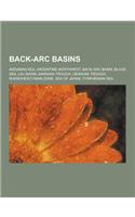 Back-ARC Basins: Andaman Sea, Argentine Northwest, Back-ARC Basin, Black Sea, Lau Basin, Mariana Trough, Okinawa Trough, Rhenohercynian