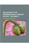 Bulletin of the International Labour Office (Volume 4)