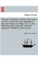 Travels in Western Africa in the Years 1819-21, from the River Gambia to the River Niger