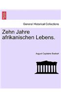 Zehn Jahre Afrikanischen Lebens.
