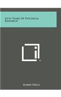 Fifty Years of Psychical Research