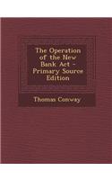 Operation of the New Bank ACT