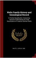 Waltz Family History and Genealogical Record