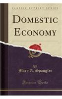 Domestic Economy (Classic Reprint)