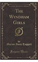 The Wyndham Girls (Classic Reprint)