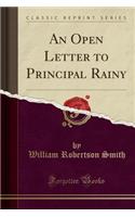An Open Letter to Principal Rainy (Classic Reprint)