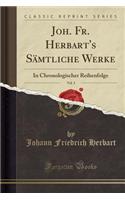 Joh. Fr. Herbart's SÃ¤mtliche Werke, Vol. 3: In Chronologischer Reihenfolge (Classic Reprint)