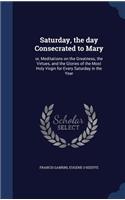 Saturday, the day Consecrated to Mary