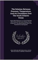 The Relation Between Pressure, Temperature, and Air Circulation Over the South Atlantic Ocean