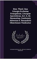 Diss. Theol. Qua Liturgia Ecclesiae Evangelicae, Liturgiae Apostolicae, ACT. II, 42. Recensitae, Conformis Adversus E. Renaudotii Obiectiones Vindicatur