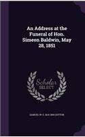 Address at the Funeral of Hon. Simeon Baldwin, May 28, 1851