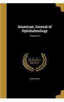 American Journal of Ophthalmology; Volume 22