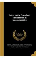 Letter to the Friends of Temperance in Massachusetts