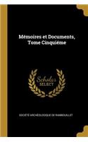 Mémoires et Documents, Tome Cinquiéme